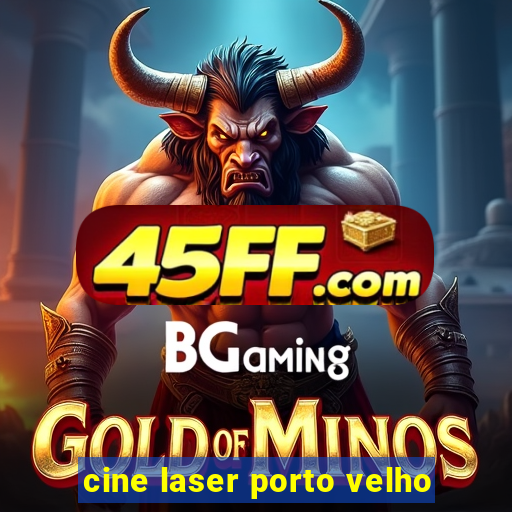 cine laser porto velho